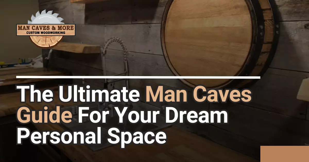 The Ultimate Man Caves Guide
