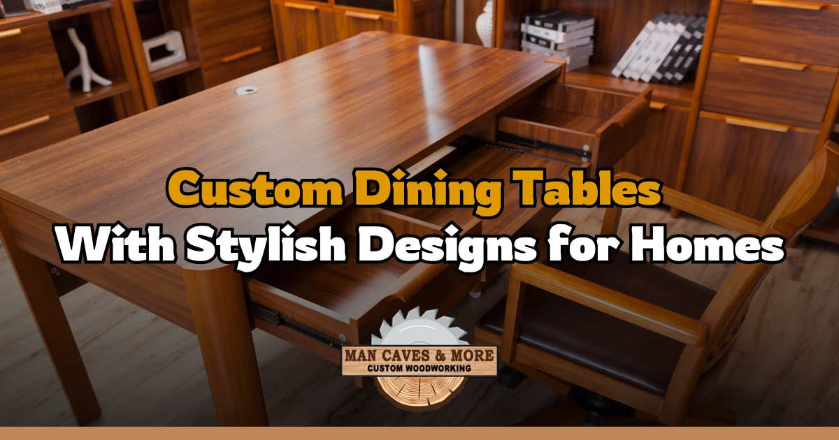 Custom Dining Tables With Stylish Designs for Homes
